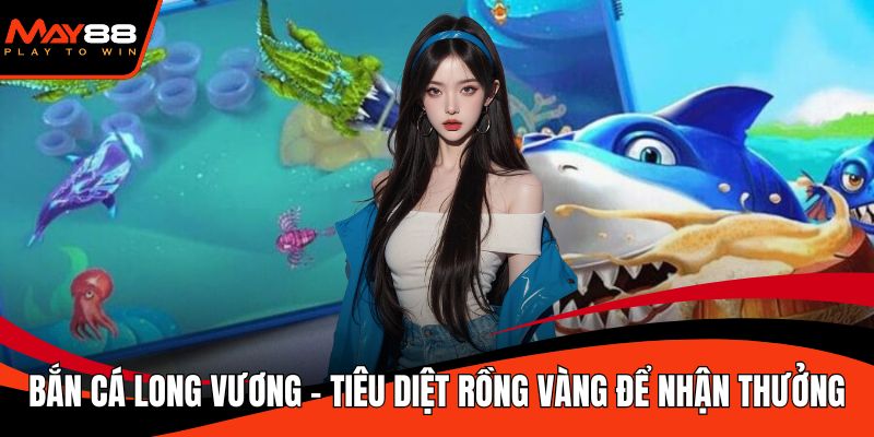 Bắn cá Long Vương