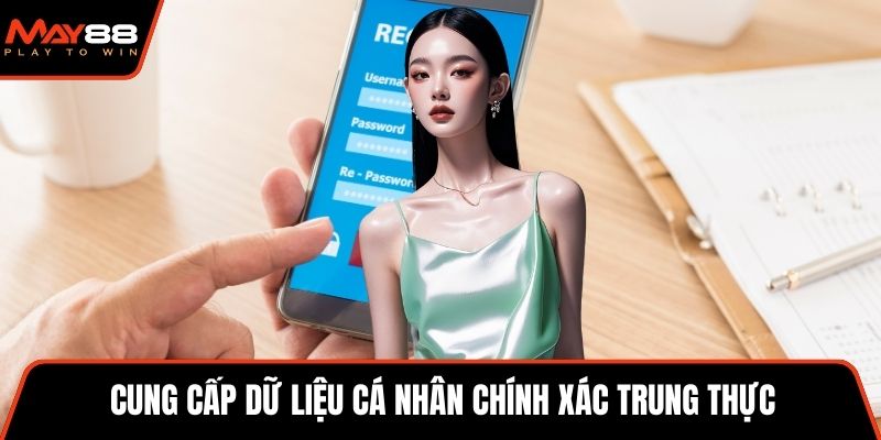 Cung cấp dữ liệu cá nhân chính xác trung thực