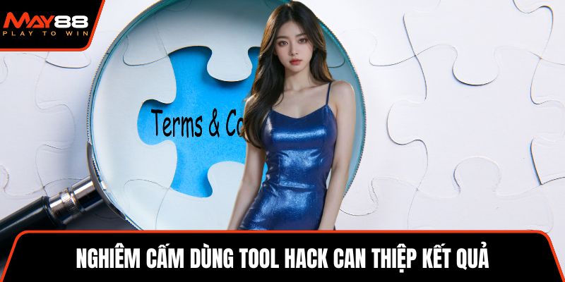Nghiêm cấm dùng tool hack can thiệp kết quả