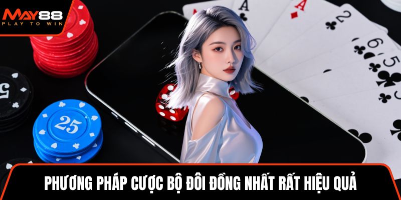 Phương pháp cược bộ đôi đồng nhất rất hiệu quả