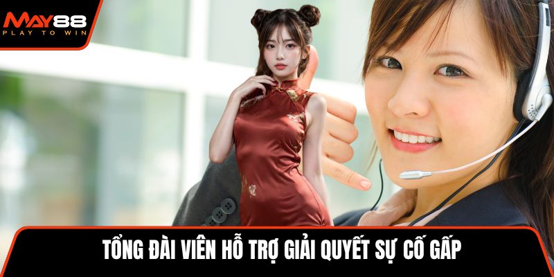 Tổng đài viên hỗ trợ giải quyết sự cố gấp